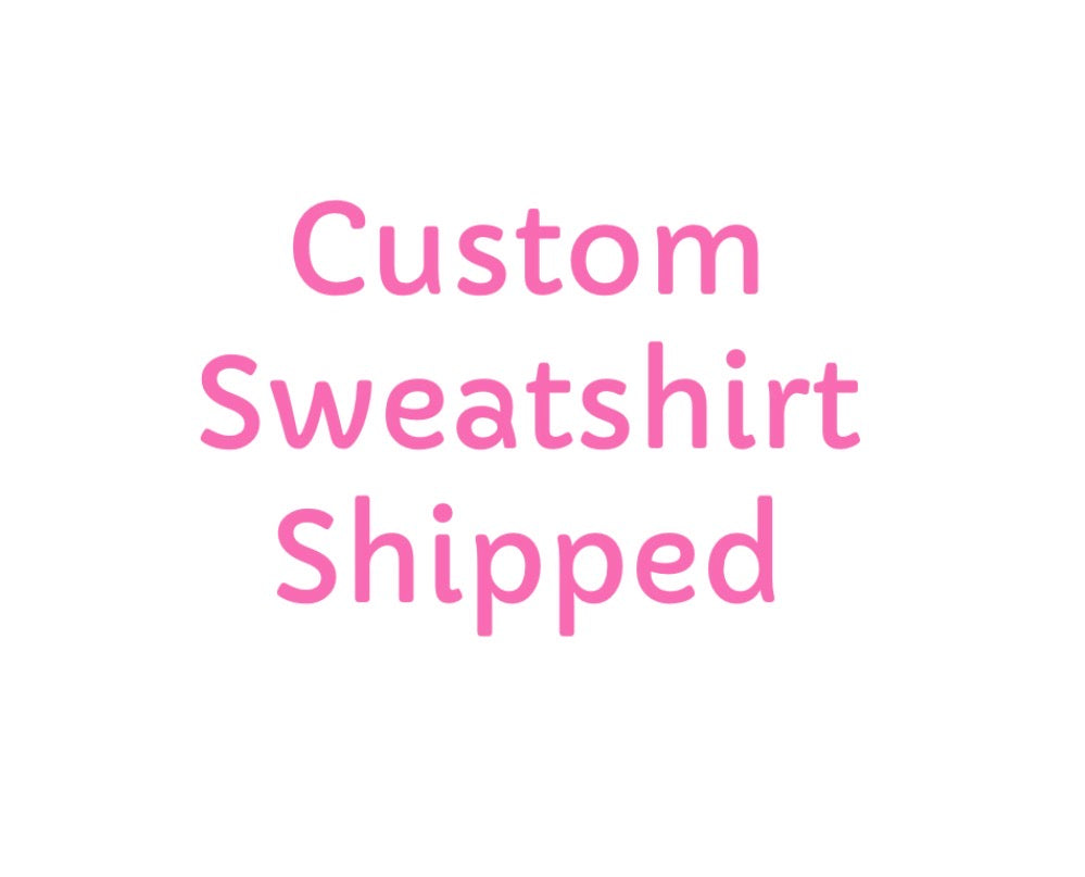 Custom Sweatshirt